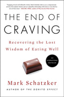 The End of Craving : Recovering the Lost Wisdom of Eating Well-9781501192487