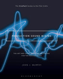 Production Sound Mixing : The Art and Craft of Sound Recording for the Moving Image-9781501307089