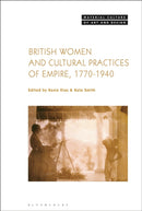 British Women and Cultural Practices of Empire, 1770-1940-9781501332159