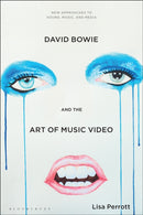 David Bowie and the Art of Music Video-9781501335921