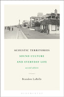 Acoustic Territories, Second Edition : Sound Culture and Everyday Life-9781501336195