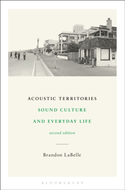 Acoustic Territories, Second Edition : Sound Culture and Everyday Life-9781501336195