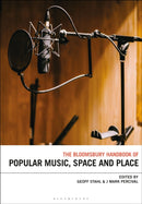 The Bloomsbury Handbook of Popular Music, Space and Place-9781501336287