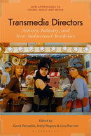 Transmedia Directors : Artistry, Industry and New Audiovisual Aesthetics-9781501341007