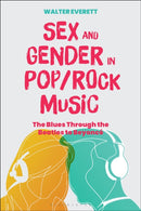 Sex and Gender in Pop/Rock Music : The Blues Through the Beatles to Beyonce-9781501345951