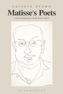 Matisse's Poets : Critical Performance in the Artist's Book-9781501351396