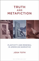 Truth and Metafiction : Plasticity and Renewal in American Narrative-9781501351723