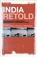 India Retold : Dialogues with Independent Documentary Filmmakers in India-9781501352676
