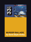 Nick Cave and the Bad Seeds'' Murder Ballads