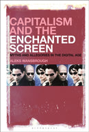 Capitalism and the Enchanted Screen : Myths and Allegories in the Digital Age-9781501356414