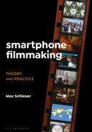 Smartphone Filmmaking : Theory and Practice-9781501360329