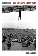 Not for You : Pearl Jam and the Present Tense-9781501360671