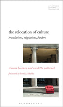 The Relocation of Culture : Translations, Migrations, Borders-9781501365225