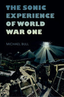 The Sonic Experience of World War One-9781501366284