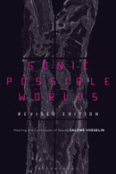 Sonic Possible Worlds, Revised Edition : Hearing the Continuum of Sound-9781501367625