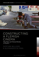 Constructing a Flemish Cinema : Film Policy and National Identity in Flanders-9781501368974