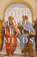 Our Two-Track Minds : Rehabilitating Freud on Culture-9781501370021