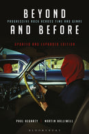 Beyond and Before, Updated and Expanded Edition : Progressive Rock Across Time and Genre-9781501370816