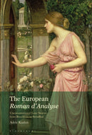 The European Roman d'Analyse : Unconsummated Love Stories from Boccaccio to Stendhal-9781501373756