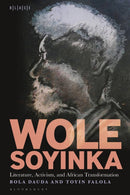 Wole Soyinka: Literature, Activism, and African Transformation-9781501375750
