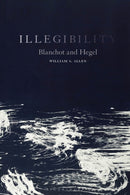 Illegibility : Blanchot and Hegel-9781501376757
