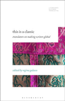 This Is a Classic : Translators on Making Writers Global-9781501376900