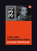 Maria Callas''s Lyric and Coloratura Arias