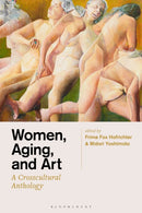 Women, Aging, and Art : A Crosscultural Anthology-9781501379390