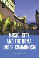 Music, City and the Roma under Communism-9781501380815