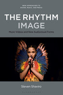 The Rhythm Image : Music Videos and New Audiovisual Forms-9781501388569