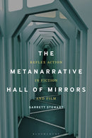The Metanarrative Hall of Mirrors : Reflex Action in Fiction and Film-9781501388781