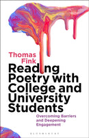 Reading Poetry with College and University Students : Overcoming Barriers and Deepening Engagement-9781501389467