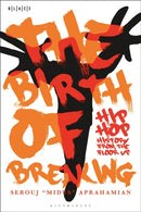 The Birth of Breaking : Hip-Hop History from the Floor Up-9781501394300