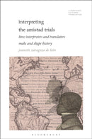 Interpreting the Amistad Trials : How Interpreters and Translators Make and Shape History-9781501394607