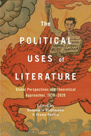 The Political Uses of Literature : Global Perspectives and Theoretical Approaches, 1920-2020-9781501399299