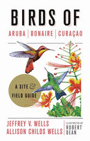 Birds of Aruba, Bonaire, and Curacao : A Site and Field Guide-9781501701078