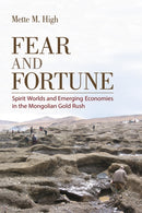 Fear and Fortune : Spirit Worlds and Emerging Economies in the Mongolian Gold Rush-9781501707551