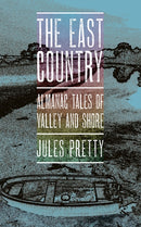 The East Country : Almanac Tales of Valley and Shore-9781501709333