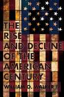 The Rise and Decline of the American Century-9781501726132