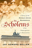 The Scholems : A Story of the German-Jewish Bourgeoisie from Emancipation to Destruction-9781501731563
