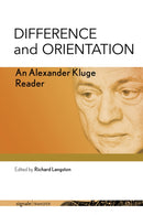Difference and Orientation : An Alexander Kluge Reader-9781501739200