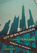 City of Big Shoulders : A History of Chicago-9781501749599