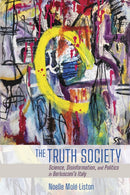 The Truth Society : Science, Disinformation, and Politics in Berlusconi's Italy-9781501750786