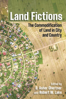 Land Fictions : The Commodification of Land in City and Country-9781501753961