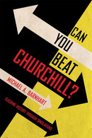 Can You Beat Churchill? : Teaching History Through Simulations-9781501758294