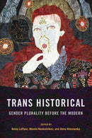 Trans Historical : Gender Plurality Before the Modern-9781501759505