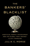 The Bankers' Blacklist : Unofficial Market Enforcement and the Global Fight Against Illicit Financing-9781501761515