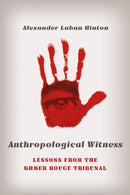 Anthropological Witness : Lessons from the Khmer Rouge Tribunal-9781501765698