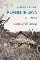 A History of Plague in Java, 1911-1942-9781501766831
