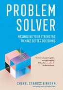 Problem Solver : Maximizing Your Strengths to Make Better Decisions-9781501768033